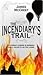 The Incendiary's Trail
