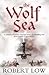 The Wolf Sea (Oathsworn, #2)