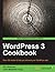 WordPress 3 Cookbook; Over 100 recipes to help you enhance yo... by Ric Shreves