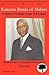 Kamuzu Banda of Malawi: A study in promise, power, and paralysis (Malawi under Dr Banda) (1961 to 1993)