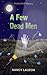 A Few Dead Men