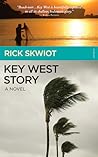 Key West Story by Rick Skwiot