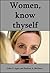 Women, Know Thyself by John G. Agno