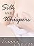 Silk and Whispers