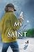 My Unlikely Saint