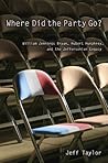 Where Did the Party Go?: William Jennings Bryan, Hubert Humphrey, and the Jeffersonian Legacy (Volume 1)