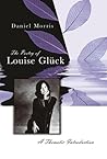 The Poetry of Louise Glück: A Thematic Introduction (Volume 1)