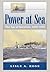 Power at Sea, Volume 1: The...