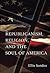 Republicanism, Religion, and the Soul of America (The Eric Voegelin Institute Series in Political Philosophy) (Volume 1)