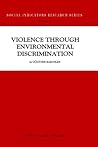 Violence Through Environmental Discrimination: Causes, Rwanda Arena, and Conflict Model (Social Indicators Research Series, Volume 2)
