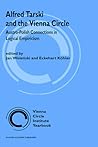 Alfred Tarski and the Vienna Circle: Austro-Polish Connections in Logical Empiricism (Vienna Circle Institute Yearbook, 6)
