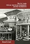 The St. Louis African American Community and the Exodusters (Volume 1)