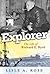 Explorer: The Life of Richard E. Byrd (Volume 1)