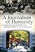 A Journalism of Humanity: A...