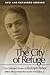 The City of Refuge [New and Expanded Edition]: The Collected Stories of Rudolph Fisher (Volume 1)