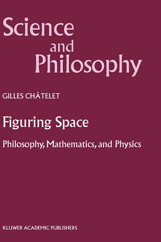 Figuring Space: Philosophy, Mathematics and Physics (Science and Philosophy)