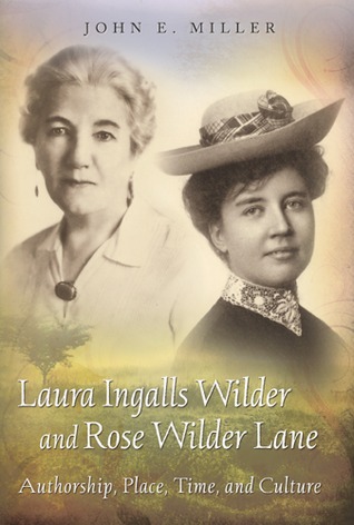 Laura Ingalls Wilder and Rose Wilder Lane: Authorship, Place, Time, and Culture (Hardcover)