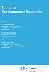 Topics in Environmental Economics (Economy & Environment, 17)