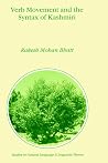 Verb Movement and the Syntax of Kashmiri (STUDIES IN NATURAL LANGUAGE AND LINGUISTIC THEORY Volume 46) Verb Movement and the Syntax of Kashmiri (STUDIES IN NATURAL LANGUAGE AND LINGUISTIC THEORY Volume 46)