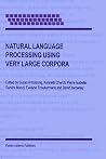 Natural Language Processing Using Very Large Corpora (TEXT, SPEECH AND LANGUAGE TECHNOLOGY Volume 11) Natural Language Processing Using Very Large Corpora (TEXT, SPEECH AND LANGUAGE TECHNOLOGY Volume 11)