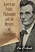 American Public Philosophy and the Mystery of Lincolnism (Volume 1)