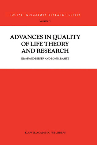 Advances in Quality of Life Theory and Research (SOCIAL INDICATORS RESEARCH SERIES Volume 4)