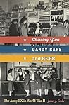 Chewing Gum, Candy Bars, and Beer: The Army PX in World War II (Volume 1) Chewing Gum, Candy Bars, and Beer: The Army PX in World War II (Volume 1)