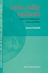 Action, Ability and Health - Essays in the Philosphy of Action and Welfare (International Library of Ethics, Law, and the New Medicine)