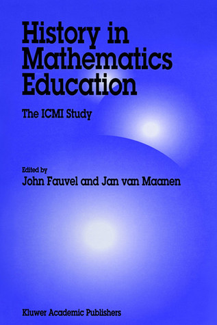 History in Mathematics Education: The ICMI Study (New ICMI Study Series, 6)