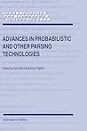 Advances in Probabilistic and Other Parsing Technologies (Text, Speech and Language Technology, 16)