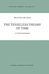 The Tenseless Theory of Time by William Lane Craig