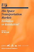 The Space Transportation Market: Evolution or Revolution?