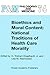 Bioethics and Moral Content by H. Tristram Engelhardt Jr.