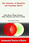 The Geometry of Hamilton and Lagrange Spaces (Fundamental Theories of Physics, 118) The Geometry of Hamilton and Lagrange Spaces (Fundamental Theories of Physics, 118)