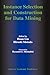 Instance Selection and Construction for Data Mining (The Springer International Series in Engineering and Computer Science, 608)