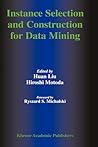 Instance Selection and Construction for Data Mining (The Springer International Series in Engineering and Computer Science, 608)