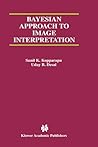 Bayesian Approach to Image Interpretation (The Springer International Series in Engineering and Computer Science, 616)