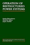 Operation of Restructured Power Systems (Power Electronics and Power Systems)