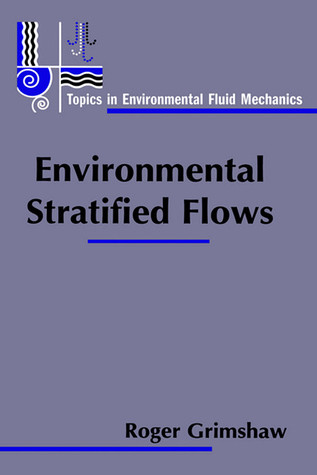 Environmental Stratified Flows (Topics in Environmental Fluid Mechanics, 3)