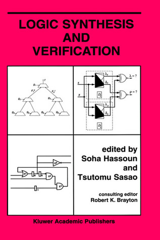 Logic Synthesis and Verification (The Springer International Series in Engineering and Computer Science, 654)
