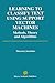 Learning to Classify Text Using Support Vector Machines (The Springer International Series in Engineering and Computer Science, 668)