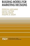 Building Models for Marketing Decisions (International Series in Quantitative Marketing, 9)