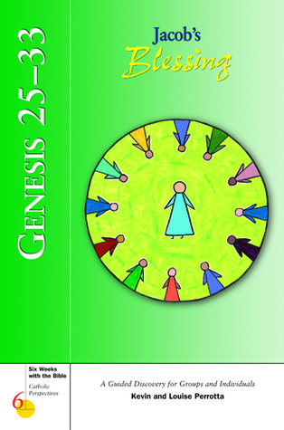Genesis 25-33: Jacob's Blessing (Six Weeks with the Bible)