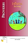 Proverbs: Wisdom for Living (Six Weeks with the Bible)