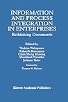 Information and Process Integration in Enterprises: Rethinking Documents (The Springer International Series in Engineering and Computer Science, 428)