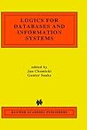Logics for Databases and Information Systems (The Springer International Series in Engineering and Computer Science, 436) Logics for Databases and Information Systems (The Springer International Series in Engineering and Computer Science, 436)