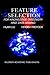 Feature Selection for Knowledge Discovery and Data Mining (The Springer International Series in Engineering and Computer Science, 454)