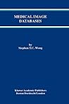 Medical Image Databases (The Springer International Series in Engineering and Computer Science, 465)