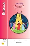 Romans: Amazing Grace! (Six Weeks with the Bible)