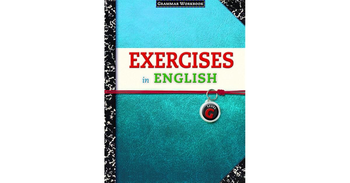 Exercises in English Level G Grammar Workbook by Loyola Press
